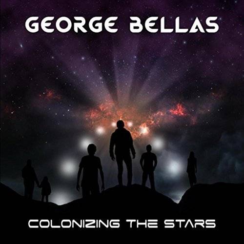 George Bellas : Colonizing the Stars